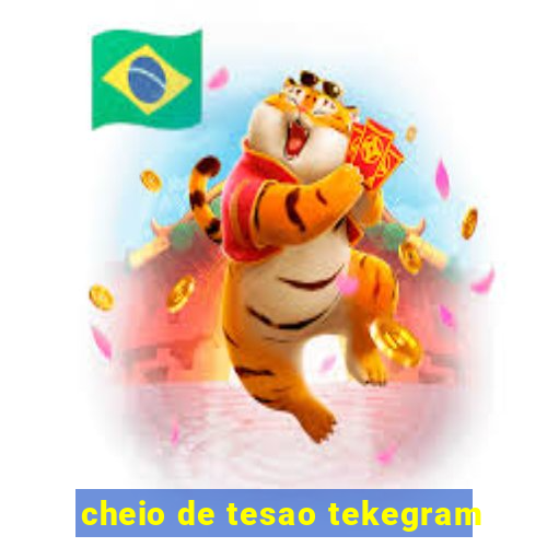 cheio de tesao tekegram